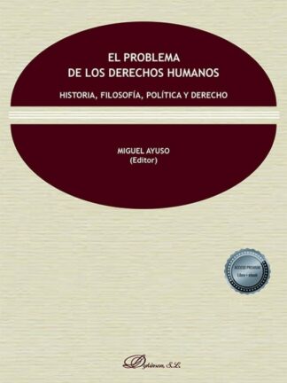 Problema de los derechos humanos. Historia, filosofía, política y derecho