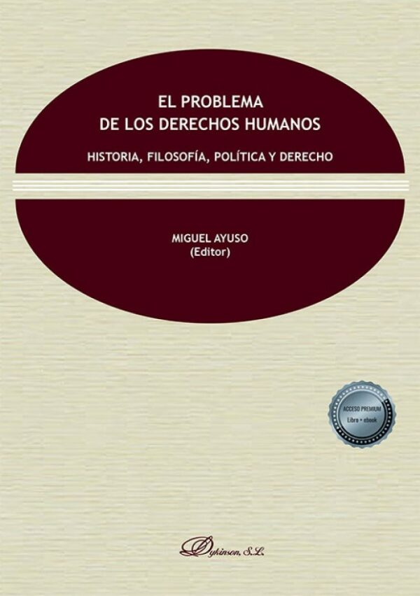 El problema de los derechos humanos. Historia, filosofía, política y derecho 9788411705738