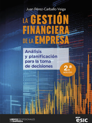 Gestión financiera de la empresa. Análisis y planificación para la toma de decisiones