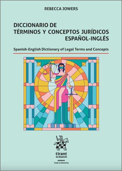 Diccionario de términos y conceptos jurídicos español-inglés. Spanish-English Dictionary of Legal Terms and Concepts