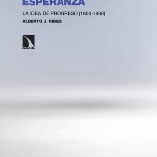 Luz, terror, esperanza La idea de progreso (1800-1968)