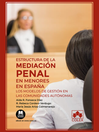 Estructura de la mediación penal en menores en España. Los modelos de gestión en las comunidades autónomas