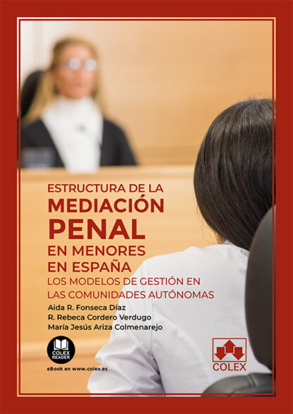 Estructura de la mediación penal en menores en España. Los modelos de gestión en las comunidades autónomas