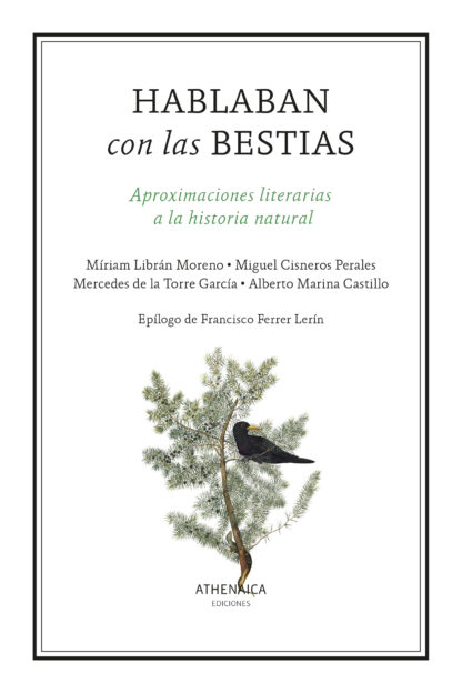 Hablaban con las bestias Aproximaciones literarias a la historia natural