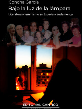 Bajo la luz de la lámpara Literatura y feminismo en España y Sudamérica