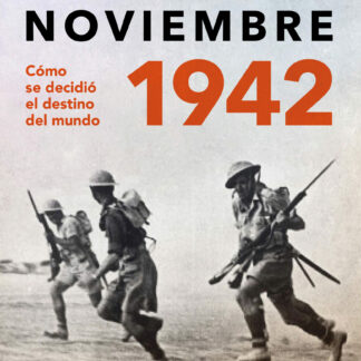 Noviembre 1942 Una historia íntima del momento decisivo de la Segunda Guerra Mundial