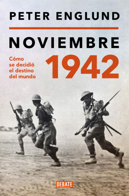 Noviembre 1942 Una historia íntima del momento decisivo de la Segunda Guerra Mundial