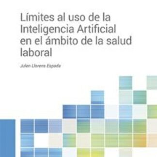 Límites al uso de la inteligencia artificial en el ámbito de la salud laboral