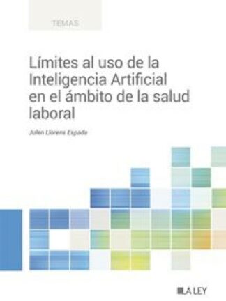 Límites al uso de la inteligencia artificial en el ámbito de la salud laboral