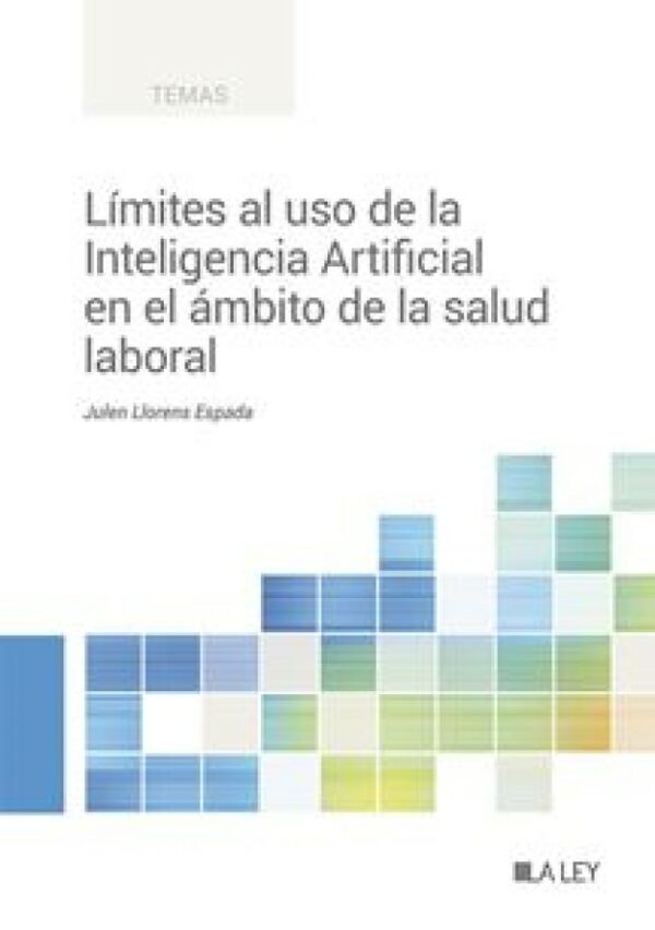 Límites al uso de la inteligencia artificial en el ámbito de la salud laboral 9788419446855