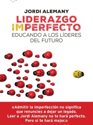 Liderazgo imperfecto Educando a los líderes del futuro