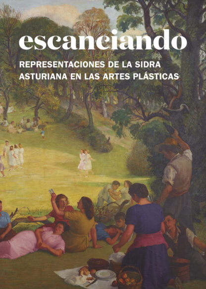 Escanciando Representaciones de la sidra asturiana en las artes plásticas