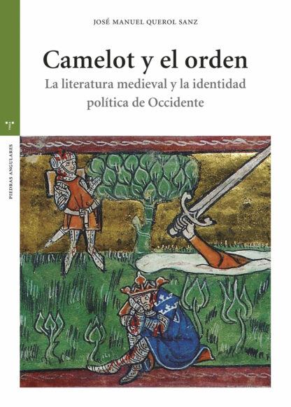 Camelot y el orden La literatura medieval y la identidad política de Occidente