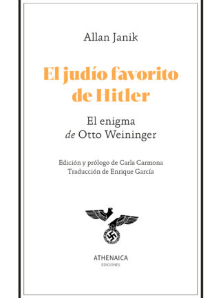 El judío favorito de Hitler El enigma de Otto Weininger