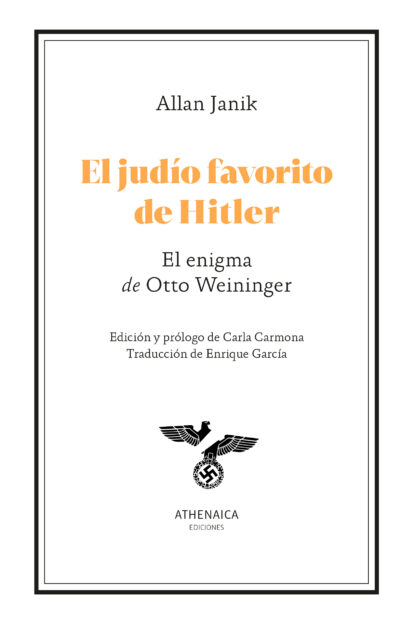 El judío favorito de Hitler El enigma de Otto Weininger