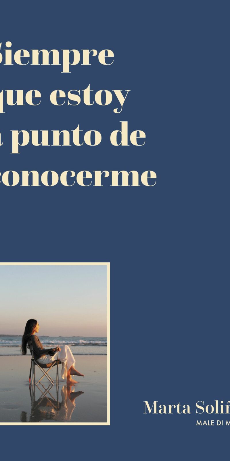 Siempre que estoy a punto de conocerme