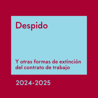 Memento Despido 2024-2025. Y otras formas de extinción del contrato de trabajo