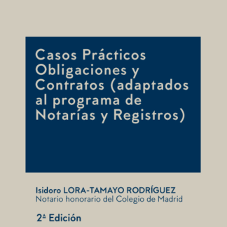 Casos prácticos obligaciones y contratos 2023.  (adaptados al programa de Notarías y Registros)