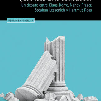 ¿Qué falla en la democracia? Un debate entre Klaus Dörre,  Nancy Fraser, Stephan Lessenich y Hartmut Rosa
