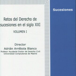 Retos del Derecho de sucesiones en el siglo XXI 2 Volúmenes