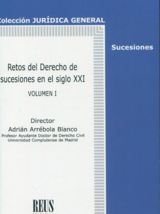 Retos del Derecho de sucesiones en el siglo XXI 2 Volúmenes