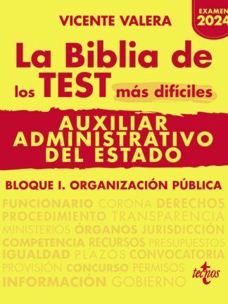 La BIBLIA de los Test más difíciles de Auxiliar Administrativo del Estado Bloque I. Organización pública