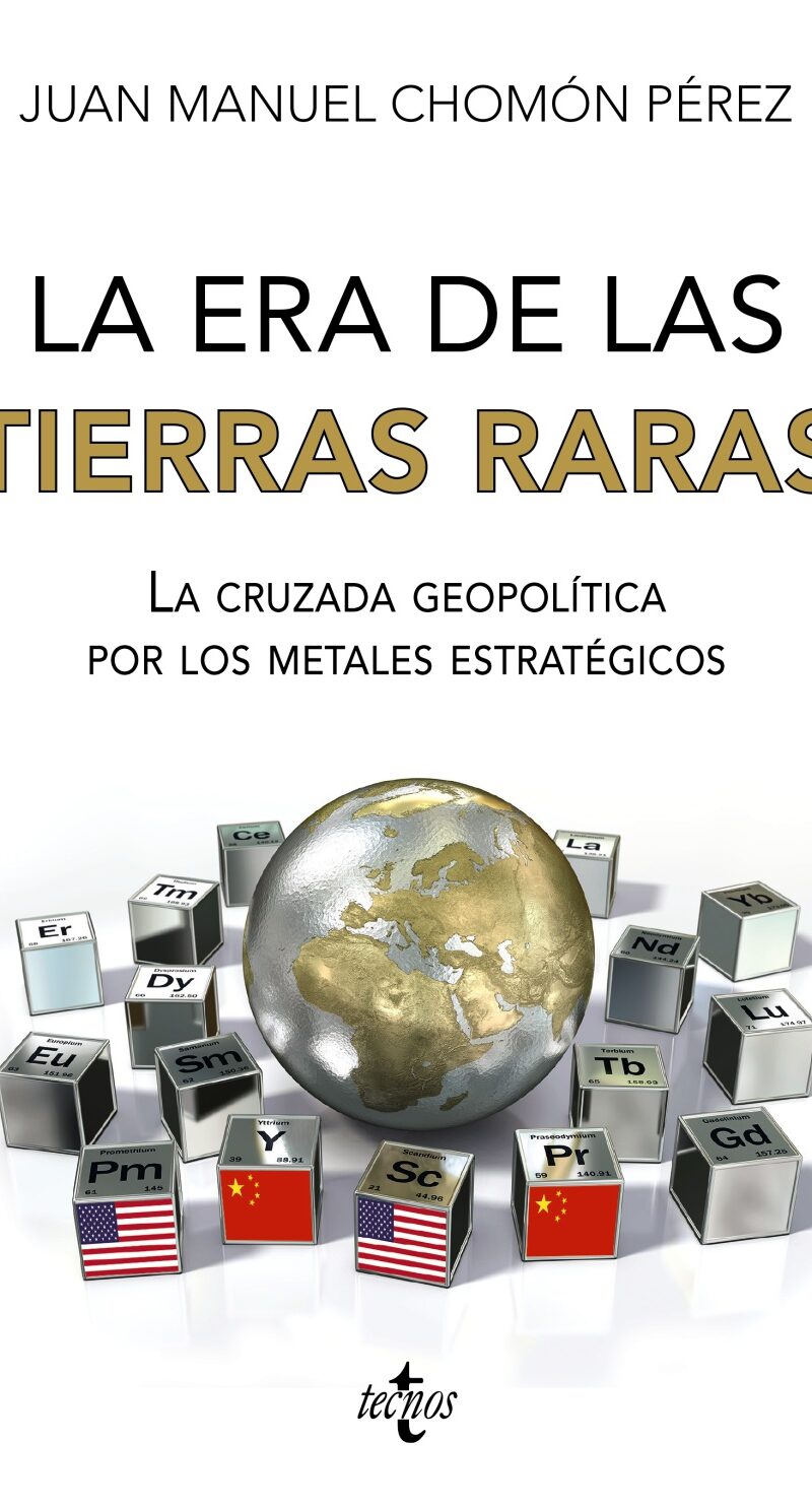 La era de las tierras raras La cruzada geopolítica por los metales estratégicos