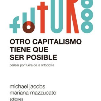 Otro capitalismo tiene que ser posible: pensar por fuera