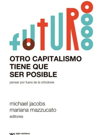 Otro capitalismo tiene que ser posible: pensar por fuera