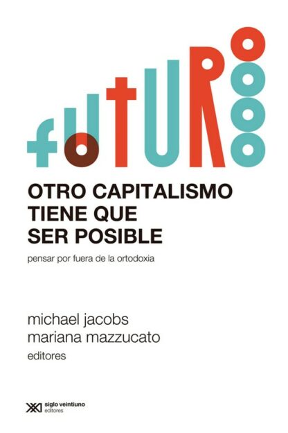 Otro capitalismo tiene que ser posible: pensar por fuera