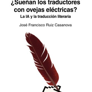 ¿Sueñan los traductores con ovejas eléctricas? La IA y la traducción literaria