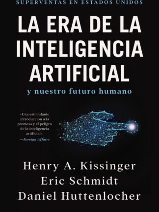 La era de la Inteligencia Artificial y nuestro futuro humano