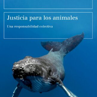 Justicia para los animales. Una responsabilidad colectiva