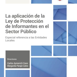 Aplicación de la Ley de Protección de Informantes en el Sector Público. Especial referencia a las Especial referencia a las Entidades Locales