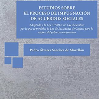 Estudios sobre el proceso de impugnación de acuerdos sociales