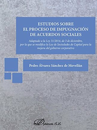 Estudios sobre el proceso de impugnación de acuerdos sociales