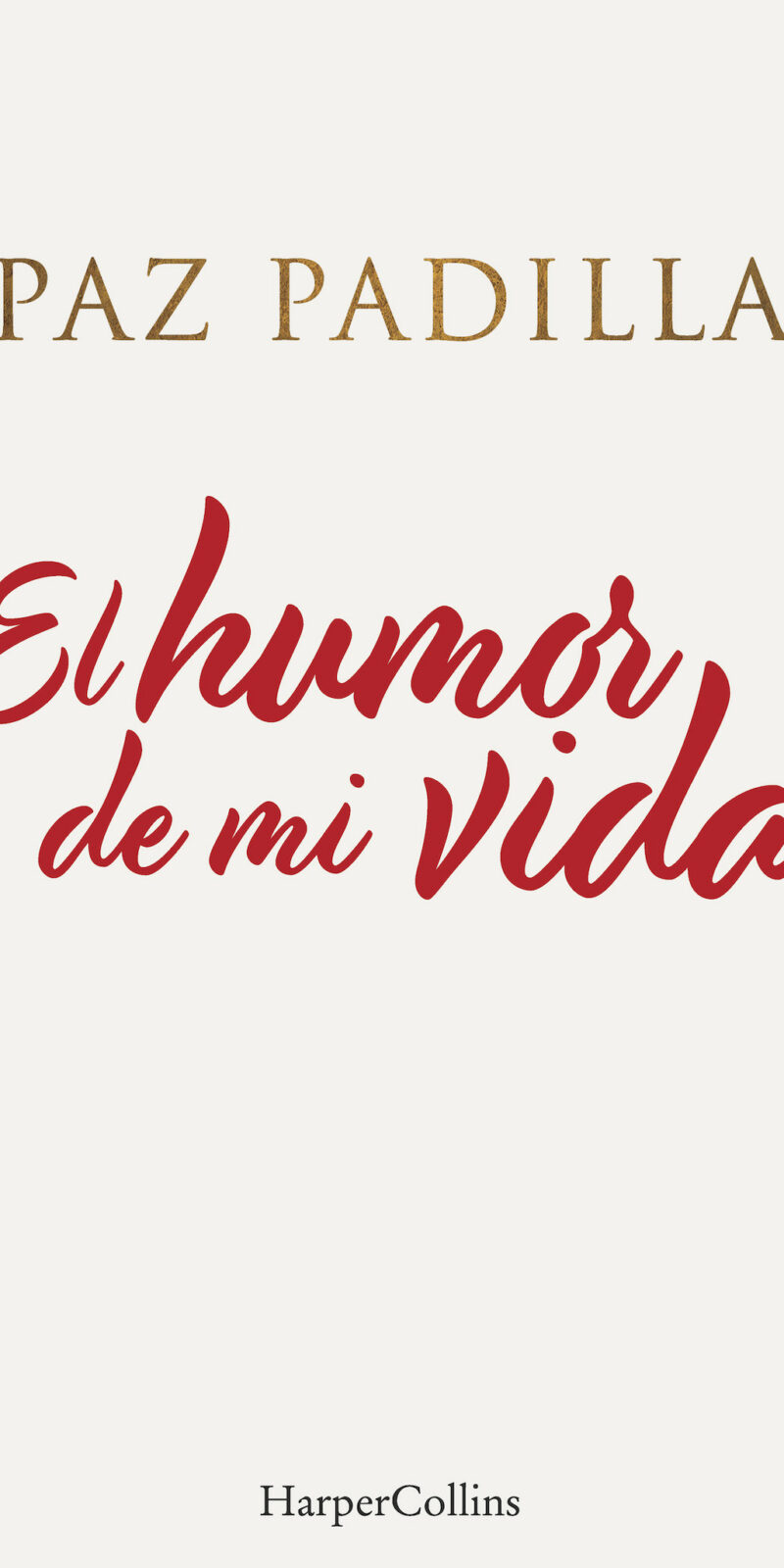 El humor de mi vida / 9788491396208 / P. PADILLA