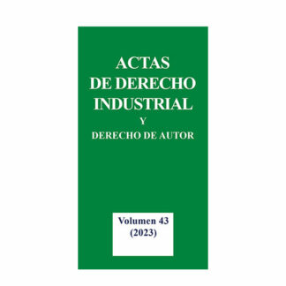 Actas de Derecho Industrial y Derecho de Autor. Tomo XLIII ( 2023)