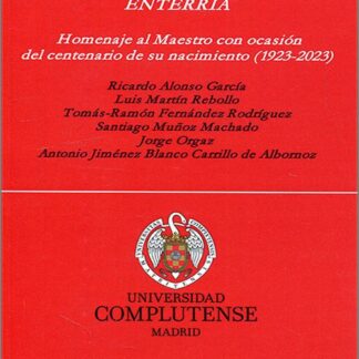Derecho y literatura en la obra de Eduardo García de Enterría. Homenaje al Maestro con ocasión del centenario de su nacimiento (1923-2023)