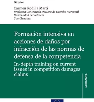 Formación intensiva en acciones de daños por infracción de las normas de defensa de la competencia. In-depth training on current issues in competition damages calims