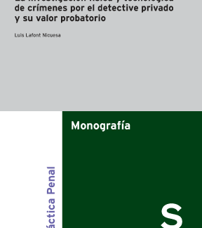 La investigación física y tecnológica de crímenes por el detective privado y su valor probatorio