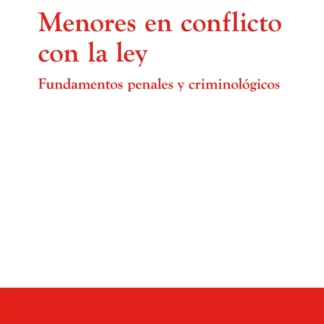 Menores en conflicto con la ley.  Fundamentos penales y criminológicos