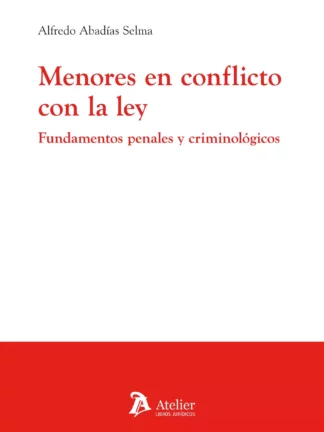 Menores en conflicto con la ley.  Fundamentos penales y criminológicos