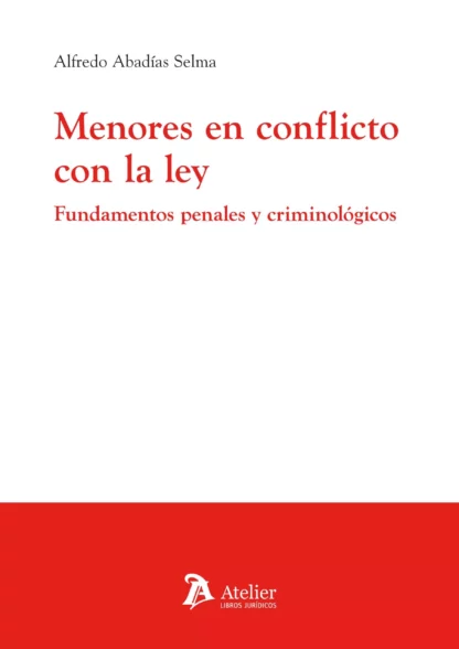 Menores en conflicto con la ley.  Fundamentos penales y criminológicos