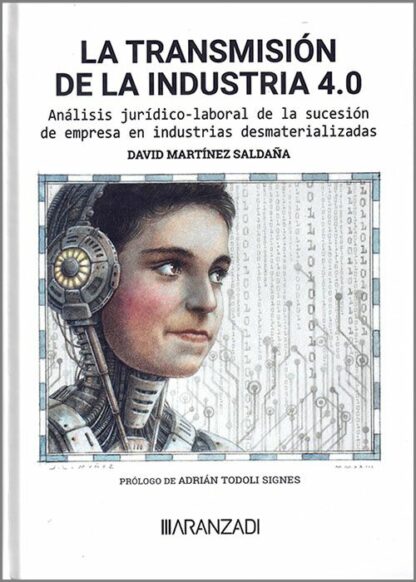 Transmisión de la industria 4.0 Análisis jurídico-laboral de la sucesión de empresa en industrias desmaterializadas