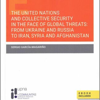 The United Nations and collective security in the face of global threats: from Ukraine and Russia to Iran, Syria and Afghanistan