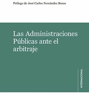 Administraciones Públicas ante el arbitraje