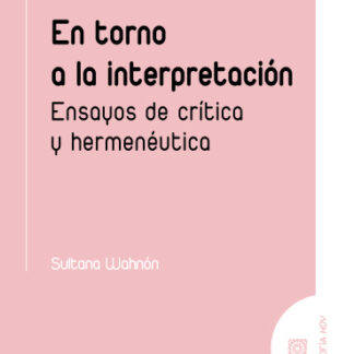En torno a la interpretación. Ensayos de crítica y hermenéutica