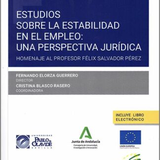 Estudios sobre la estabilidad en el empleo: una perspectiva jurídica. Homenaje al Profesor Félix Salvador Pérez