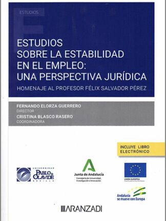 Estudios sobre la estabilidad en el empleo: una perspectiva jurídica. Homenaje al Profesor Félix Salvador Pérez